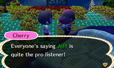 Cherry: Everyone's saying Jeff is quite the pro listener!