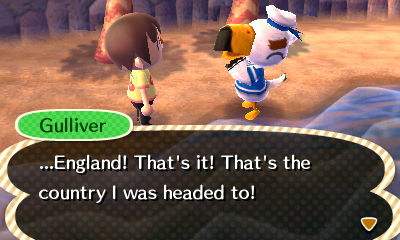 Gulliver: ...England! That's it! That's the country I was headed to!