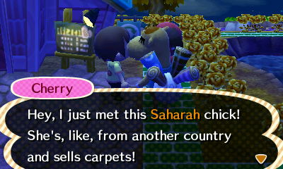 Cherry: Hey, I just met this Saharah chick! She's, like, from another country and sells carpets!