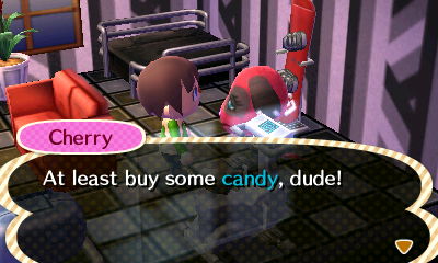 Cherry: At least buy some candy, dude!