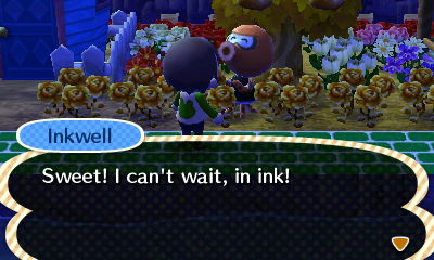 Inkwell: Sweet! I can't wait, in ink!