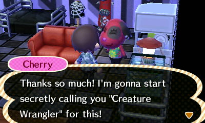 Cherry: Thanks so much! I'm gonna start secretly calling you Creature Wrangler for this!