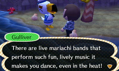 Gulliver: There are live mariachi bands that perform such fun, lively music it makes you dance, even in the heat!