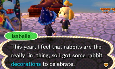 Isabelle: This year, I feel that rabbits are the really in thing, so I got some rabbit decorations to celebrate.