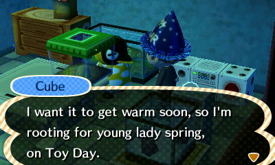 Cube: I want it to get warm soon, so I'm rooting for young lady spring, on Toy Day.