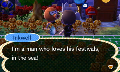 Inkwell: I'm a man who loves his festivals, in the sea!