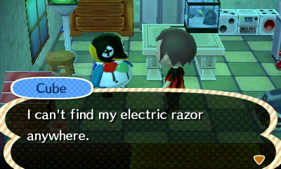 Cube: I can't find my electric razor anywhere.