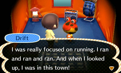 Drift, at the campsite: I was really focused on running. I ran and ran. And when I looked up, I was in this town!