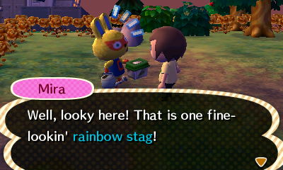 Mira: Well, looky here! That is one fine-lookin' rainbow stag!