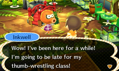 Inkwell: Wow! I've been here for a while! I'm going to be late for my thumb-wrestling class!