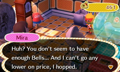 Mira: Huh? You don't seem to have enough bells... And I can't go any lower on price, I hopped.