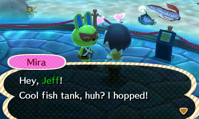 Mira, in the aquarium: Hey, Jeff! Cool fish tank, huh? I hopped!