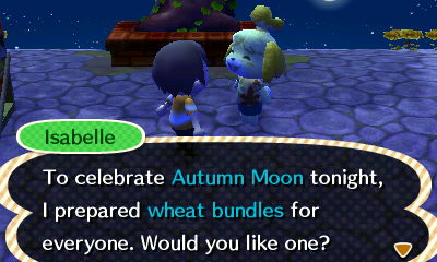 Isabelle: To celebrate Autumn Moon tonight, I prepared wheat bundles for everyone. Would you like one?