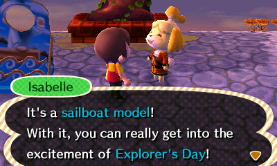 Isabelle: It's a sailboat model! With it, you can really get into the excitement of Explorer's Day!