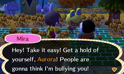 Mira: Hey! Take it easy! Get a hold of yourself, Aurora! People are gonna think I'm bullying you!