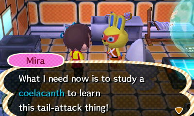 Mira: What I need now is to study a coelacanth to learn this tail-attack thing!