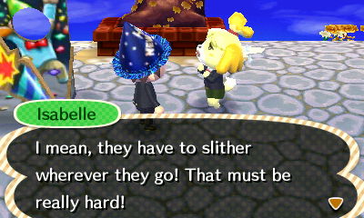 Isabelle: I mean, they have to slither wherever they go! That must be really hard!